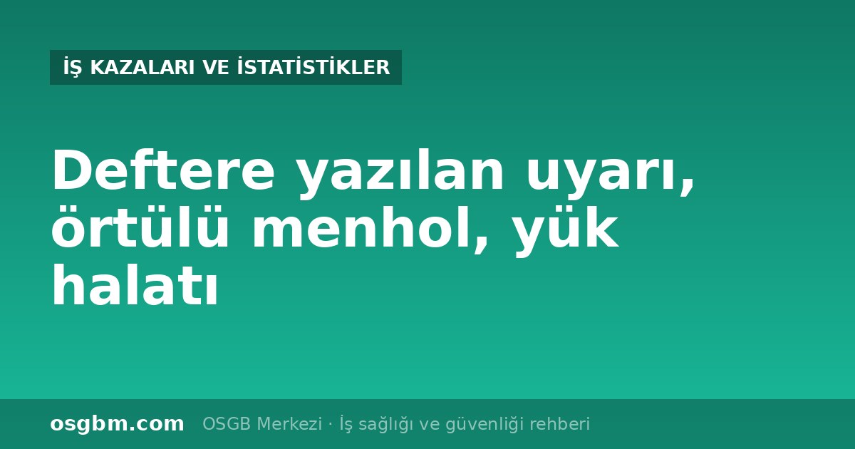 Ölümlü iş kazaları: tersane, fabrika ve inşaattan dersler