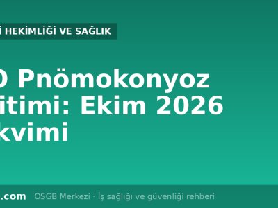 ILO Pnömokonyoz Okuyucu Eğitimi Ekim 2026: Tarihler ve Başvuru